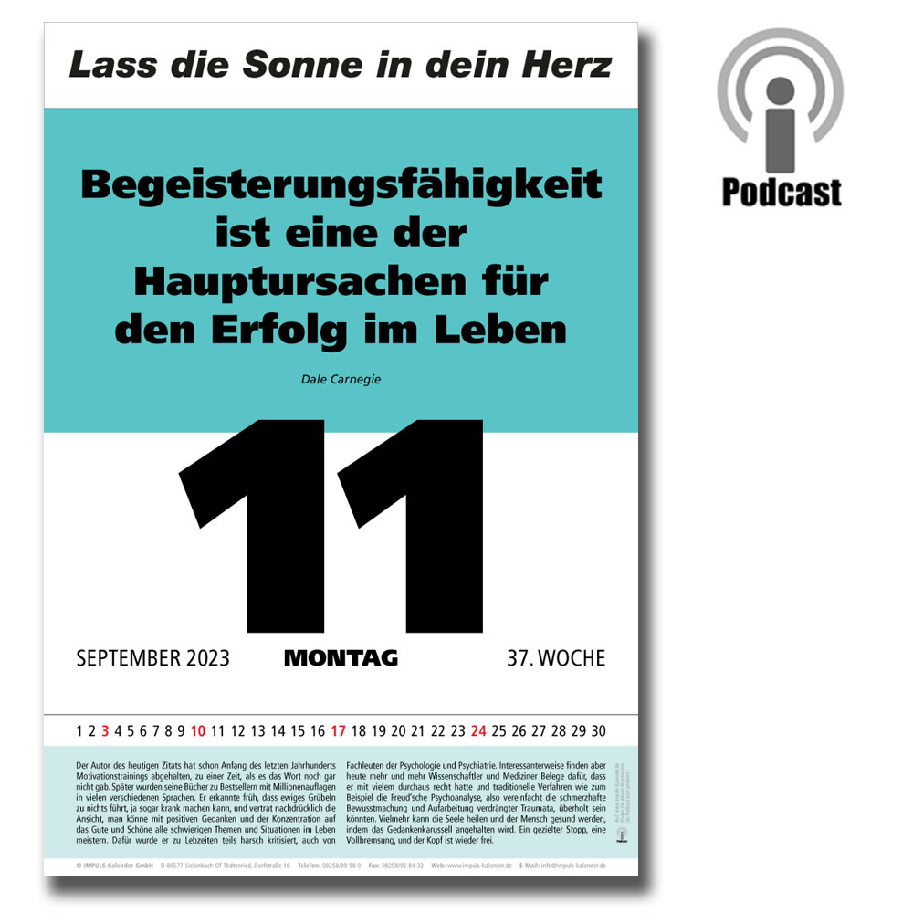 Tagessprüche-Kalender von Impuls-Kalender GmbH. Zitate, Sprüche, Leitspruch, Aphorismen. Der Kommentar bei diesem Zitat können Sie in unserer Spruchaudiothek anhören. Achten Sie auf dieses Zeichen und hören Sie mal rein