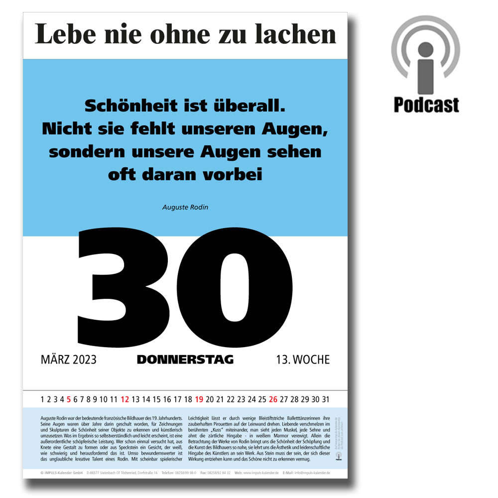 Tagessprüche-Kalender von Impuls-Kalender GmbH. Zitate, Sprüche, Leitspruch, Aphorismen. Der Kommentar bei diesem Zitat können Sie in unserer Spruchaudiothek anhören. Achten Sie auf dieses Zeichen und hören Sie mal rein