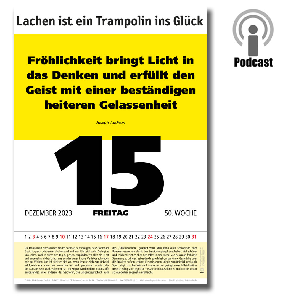 Tagesspruchkalender von Impuls-Kalender GmbH. Zitate, Sprüche, Leitspruch, Aphorismen. Der Kommentar bei diesem Zitat können Sie in unserer Spruchaudiothek anhören. Achten Sie auf dieses Zeichen und hören Sie mal rein